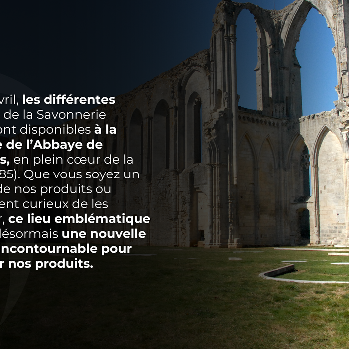 Retrouvez les produits de la Savonnerie Cornet à l’Abbaye de Maillezais