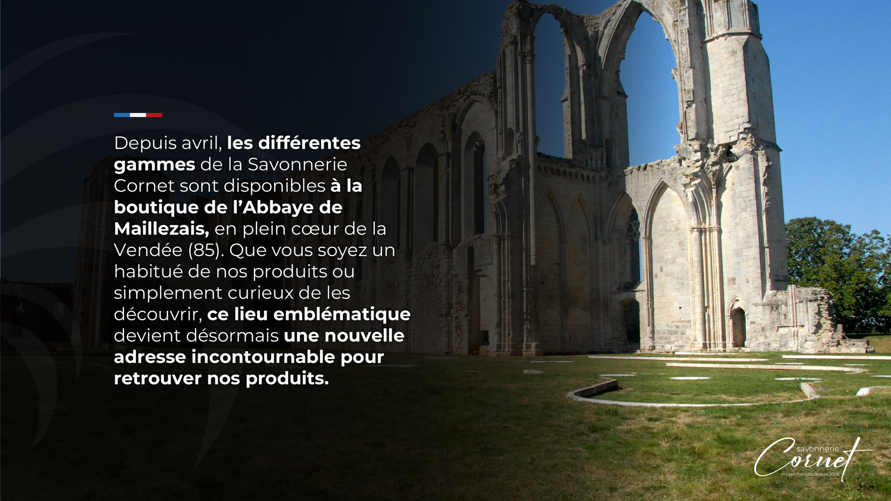 Retrouvez les produits de la Savonnerie Cornet à l’Abbaye de Maillezais
